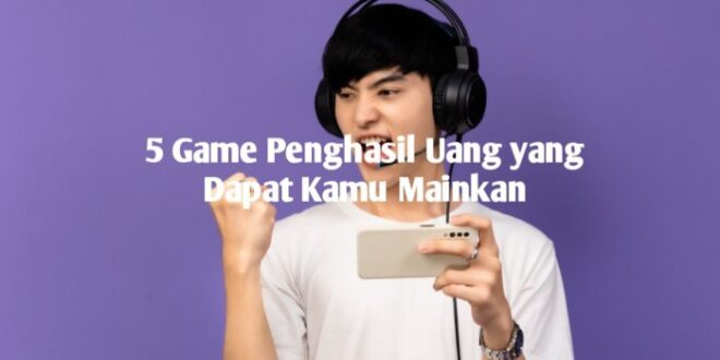 Tips agar sukses dalam game penghasil uang