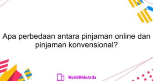 Perbedaan pinjaman online dan pinjaman konvensional