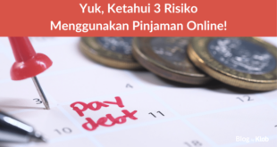 Pentingnya mengerti risiko pinjaman online